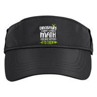Dinosaurs DidnT Learn Math Look What Dinosaur Math Joke Adult Drive Performance Visor