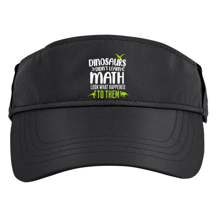 Dinosaurs DidnT Learn Math Look What Dinosaur Math Joke Adult Drive Performance Visor