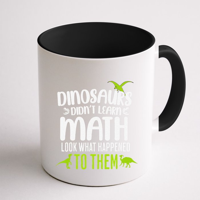 Dinosaurs DidnT Learn Math Look What Dinosaur Math Joke Mug