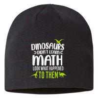 Dinosaurs DidnT Learn Math Look What Dinosaur Math Joke Sustainable Beanie
