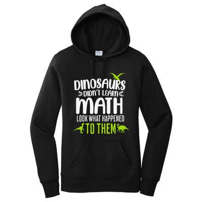 Dinosaurs DidnT Learn Math Look What Dinosaur Math Joke Women's Pullover Hoodie