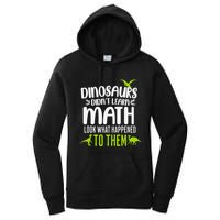 Dinosaurs DidnT Learn Math Look What Dinosaur Math Joke Women's Pullover Hoodie