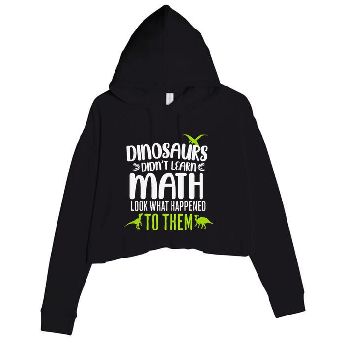 Dinosaurs DidnT Learn Math Look What Dinosaur Math Joke Crop Fleece Hoodie