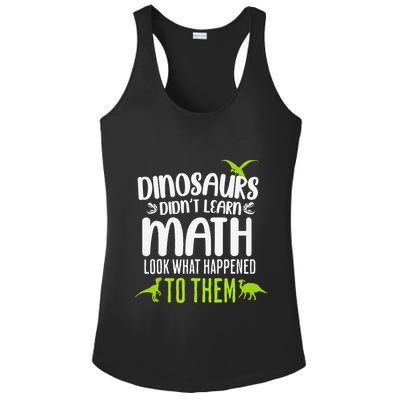 Dinosaurs DidnT Learn Math Look What Dinosaur Math Joke Ladies PosiCharge Competitor Racerback Tank