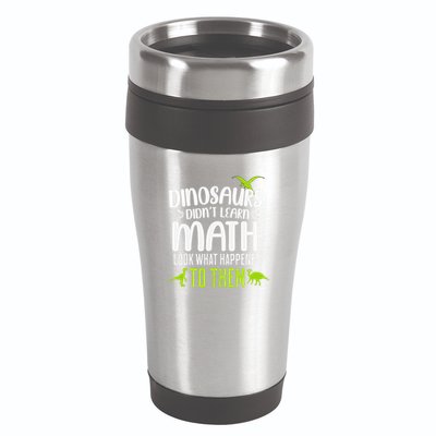 Dinosaurs DidnT Learn Math Look What Dinosaur Math Joke 16oz Travel Tumbler