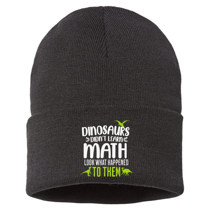 Dinosaurs DidnT Learn Math Look What Dinosaur Math Joke Sustainable Knit Beanie