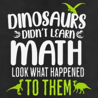 Dinosaurs DidnT Learn Math Look What Dinosaur Math Joke 25L Jumbo Tote