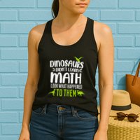 Dinosaurs DidnT Learn Math Look What Dinosaur Math Joke Womens Tank Top
