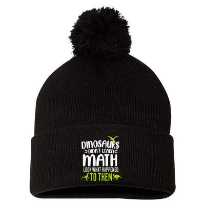 Dinosaurs DidnT Learn Math Look What Dinosaur Math Joke Pom Pom 12in Knit Beanie