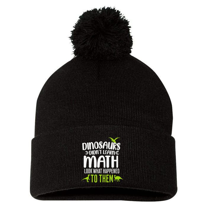 Dinosaurs DidnT Learn Math Look What Dinosaur Math Joke Pom Pom 12in Knit Beanie