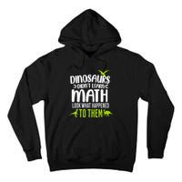 Dinosaurs DidnT Learn Math Look What Dinosaur Math Joke Tall Hoodie