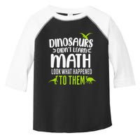 Dinosaurs DidnT Learn Math Look What Dinosaur Math Joke Toddler Fine Jersey T-Shirt