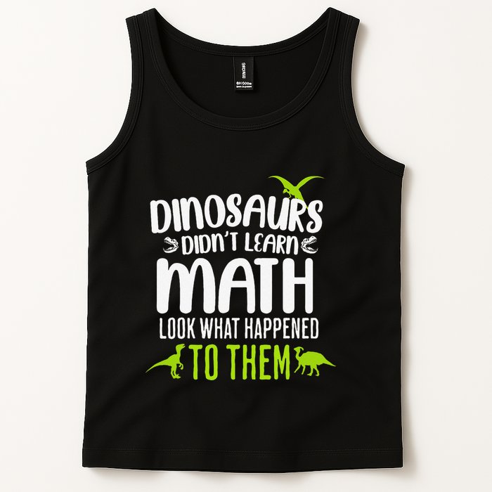 Dinosaurs DidnT Learn Math Look What Dinosaur Math Joke Tank Top
