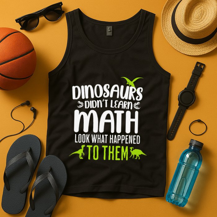 Dinosaurs DidnT Learn Math Look What Dinosaur Math Joke Tank Top
