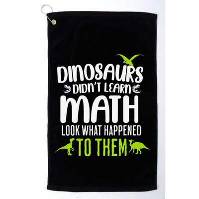 Dinosaurs DidnT Learn Math Look What Dinosaur Math Joke Golf Towel