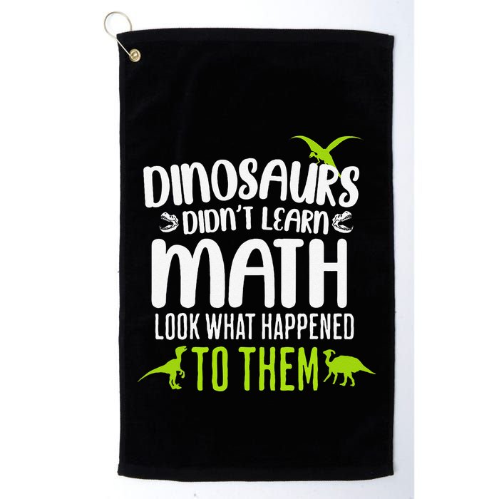 Dinosaurs DidnT Learn Math Look What Dinosaur Math Joke Golf Towel