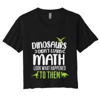 Dinosaurs DidnT Learn Math Look What Dinosaur Math Joke Crop Top