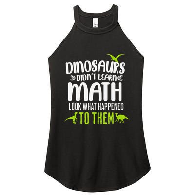 Dinosaurs DidnT Learn Math Look What Dinosaur Math Joke Women's Perfect Tri Rocker Tank