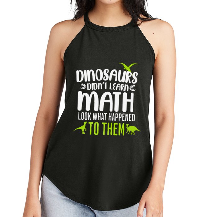 Dinosaurs DidnT Learn Math Look What Dinosaur Math Joke Women's Perfect Tri Rocker Tank
