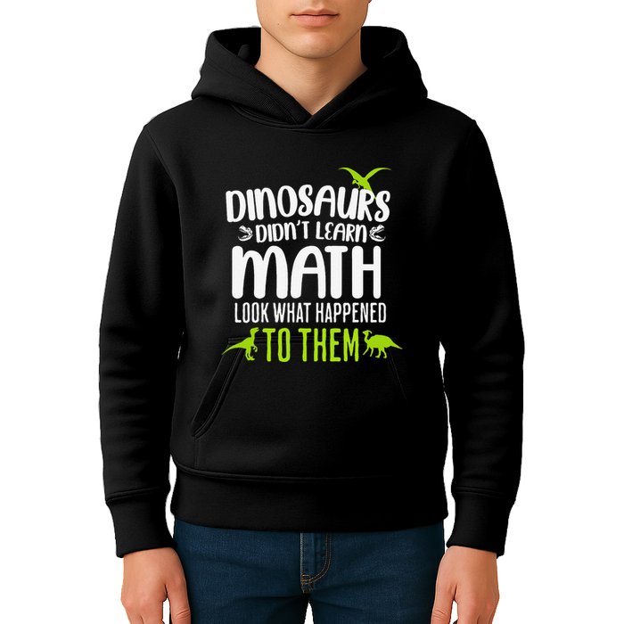 Dinosaurs DidnT Learn Math Look What Dinosaur Math Joke Kids Hoodie
