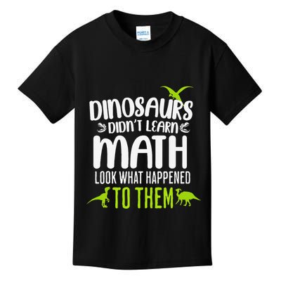 Dinosaurs DidnT Learn Math Look What Dinosaur Math Joke Kids T-Shirt