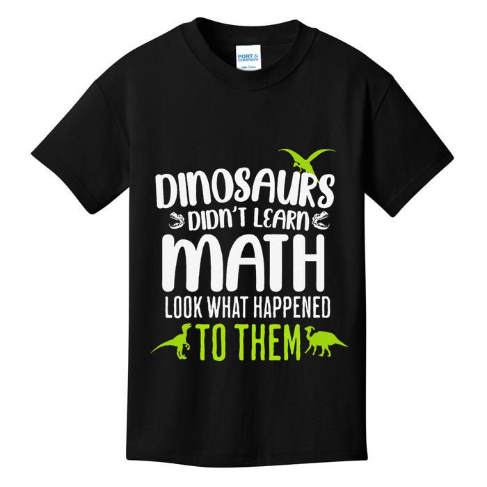 Dinosaurs DidnT Learn Math Look What Dinosaur Math Joke Kids T-Shirt