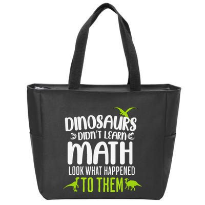 Dinosaurs DidnT Learn Math Look What Dinosaur Math Joke Zip Tote Bag