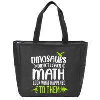 Dinosaurs DidnT Learn Math Look What Dinosaur Math Joke Zip Tote Bag