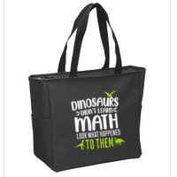 Dinosaurs DidnT Learn Math Look What Dinosaur Math Joke Zip Tote Bag