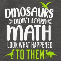 Dinosaurs DidnT Learn Math Look What Dinosaur Math Joke Vector Backpack