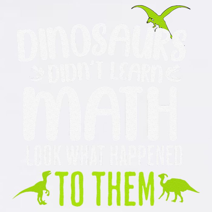 Dinosaurs DidnT Learn Math Look What Dinosaur Math Joke Garment-Dyed Sweatshirt