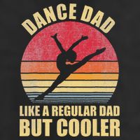 Dance Dad Like A Regular Dad But Cooler Daddy. Funny Da Cool Comfort Performance Bucket Hat
