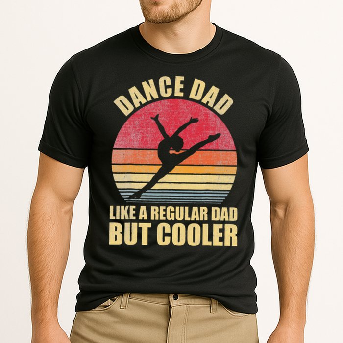 Dance Dad Like A Regular Dad But Cooler Daddy. Funny Da Performance Shirt
