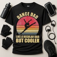 Dance Dad Like A Regular Dad But Cooler Daddy. Funny Da Performance Shirt