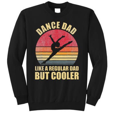 Dance Dad Like A Regular Dad But Cooler Daddy. Funny Da Sweatshirt