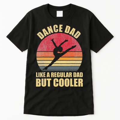 Dance Dad Like A Regular Dad But Cooler Daddy. Funny Da Tall T-Shirt