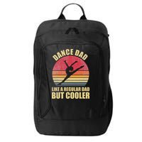 Dance Dad Like A Regular Dad But Cooler Daddy. Funny Da City Backpack