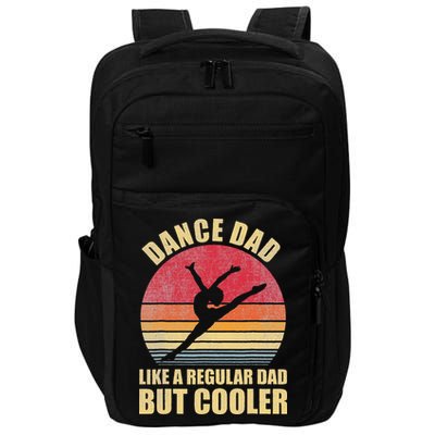 Dance Dad Like A Regular Dad But Cooler Daddy. Funny Da Impact Tech Backpack