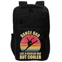 Dance Dad Like A Regular Dad But Cooler Daddy. Funny Da Impact Tech Backpack