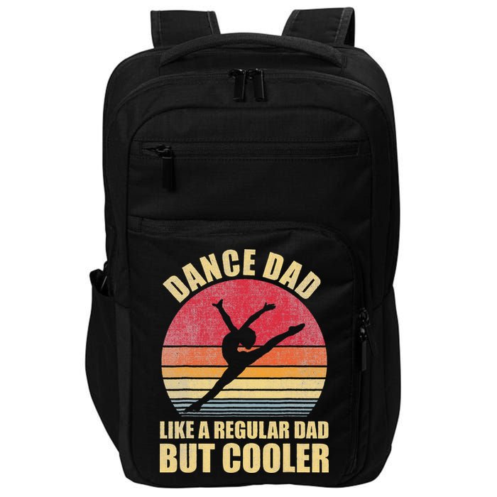 Dance Dad Like A Regular Dad But Cooler Daddy. Funny Da Impact Tech Backpack