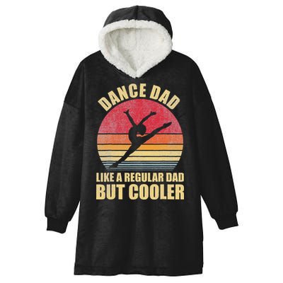 Dance Dad Like A Regular Dad But Cooler Daddy. Funny Da Hooded Wearable Blanket