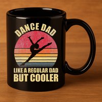 Dance Dad Like A Regular Dad But Cooler Daddy. Funny Da 11oz C Handle Ceramic Mug