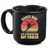 Dance Dad Like A Regular Dad But Cooler Daddy. Funny Da 15oz Campfire Ceramic Mug