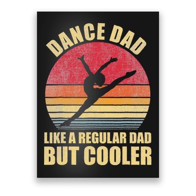 Dance Dad Like A Regular Dad But Cooler Daddy. Funny Da Poster