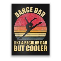 Dance Dad Like A Regular Dad But Cooler Daddy. Funny Da Poster