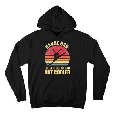 Dance Dad Like A Regular Dad But Cooler Daddy. Funny Da Tall Hoodie