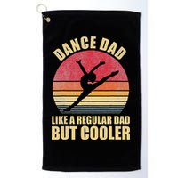 Dance Dad Like A Regular Dad But Cooler Daddy. Funny Da Golf Towel