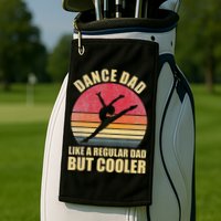 Dance Dad Like A Regular Dad But Cooler Daddy. Funny Da Golf Towel