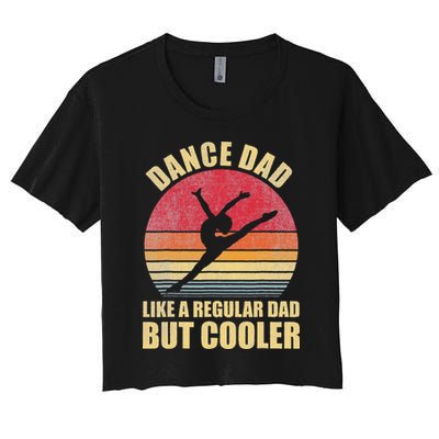 Dance Dad Like A Regular Dad But Cooler Daddy. Funny Da Crop Top