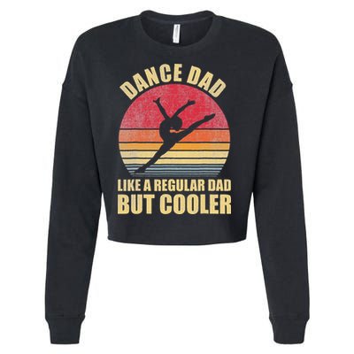 Dance Dad Like A Regular Dad But Cooler Daddy. Funny Da Cropped Pullover Crew